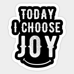 Today I choose Joy Sticker